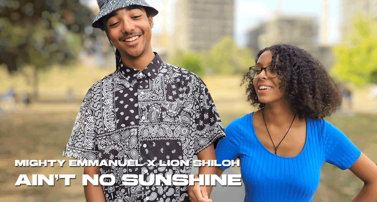 Video: Mighty Emmanuel x Lion Shiloh - Ain’t No Sunshine [Jamitalia Records]