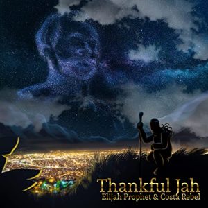 Elijah Prophet - Thankful Jah