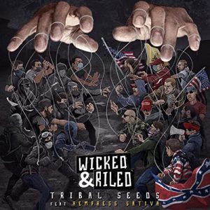 ﻿Tribal Seeds feat Hempress Sativa - Wicked & Riled