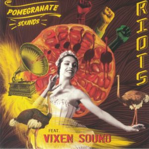 Pomegranate Sounds Feat Vixen Sound - Riots