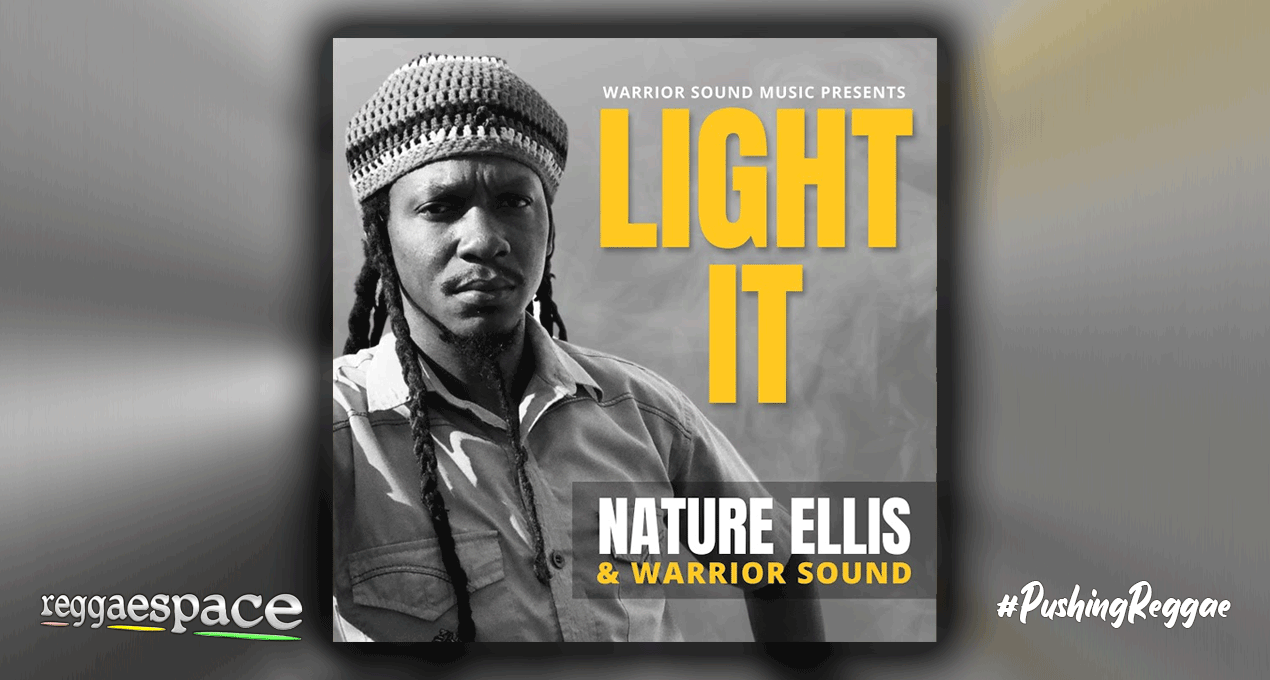 Audio: Nature Ellis - Light It [Warrior Sound Music]