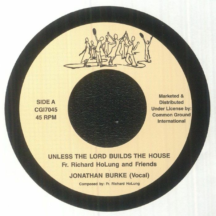 Fr Richard Holung & Friends - Unless The Lord Builds The House (reissue)