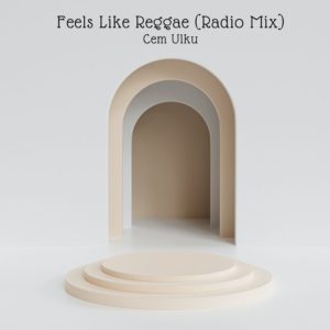 Cem Ulku - Feels Like Reggae (Radio Mix)