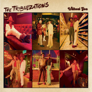 The Tribulizations - WITHOUT YOU